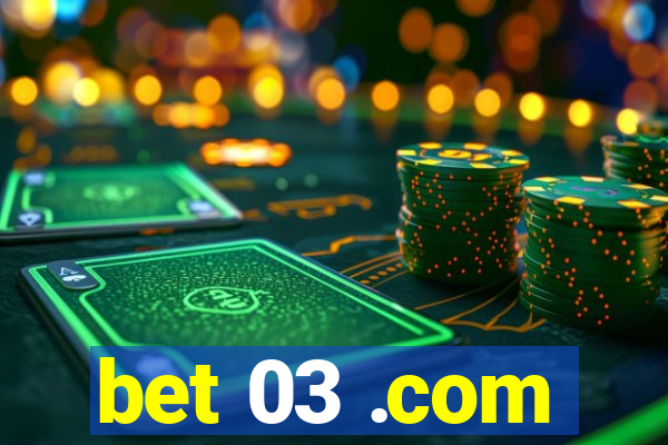 bet 03 .com